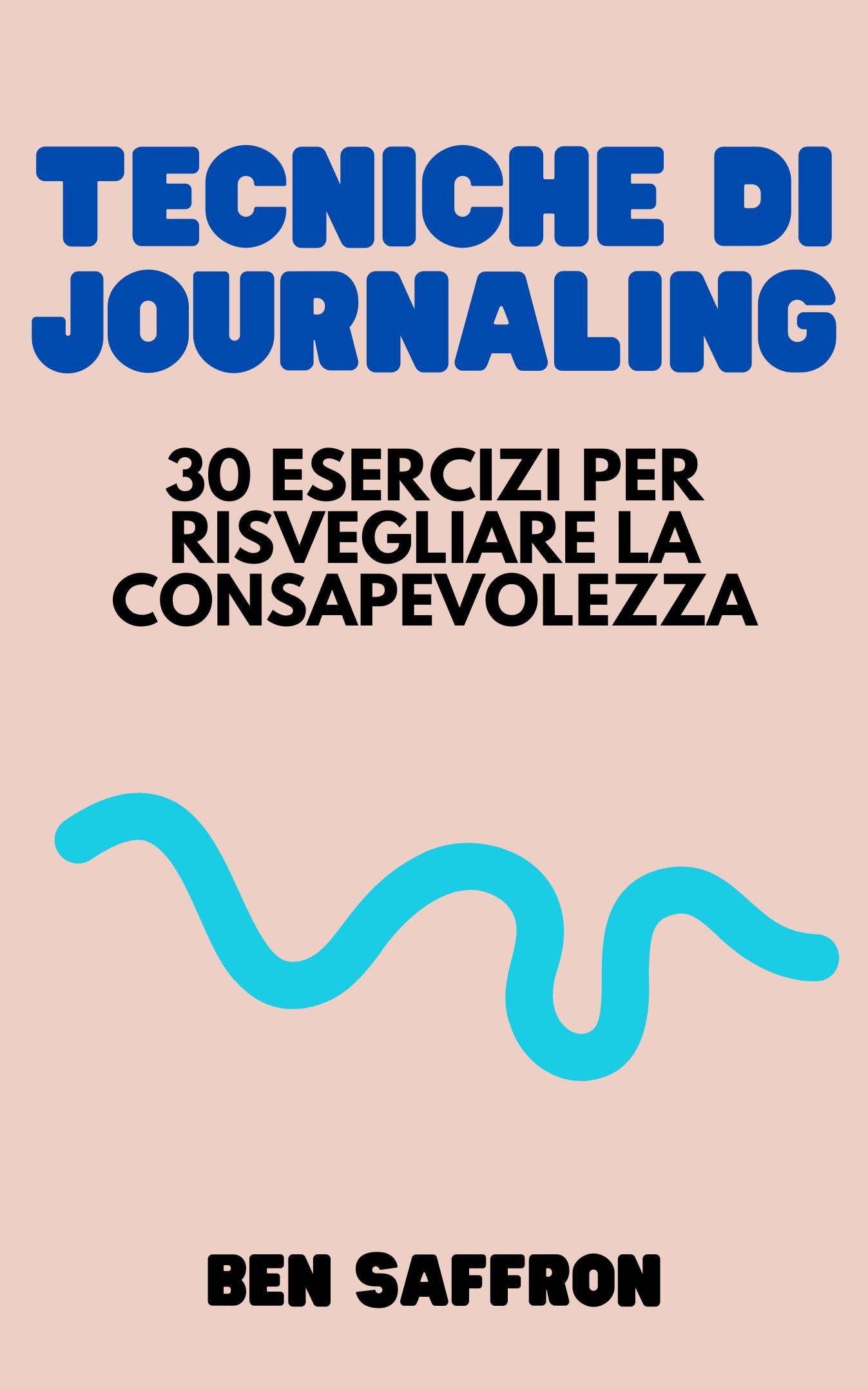 Tecniche Di Journaling: 30 Esercizi Per Risvegliare La Consapevolezza - E-BOOK