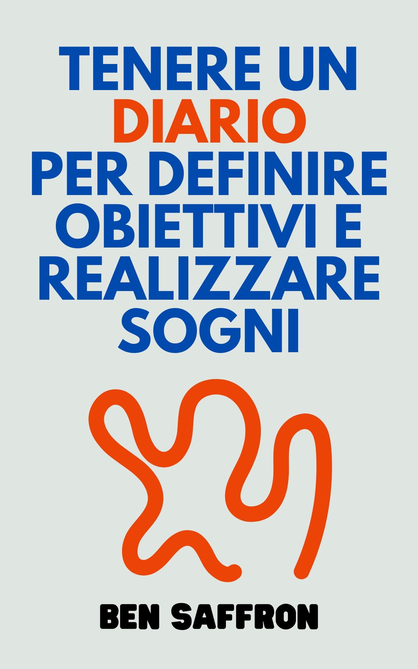 Tenere Un Diario Per Definire Obiettivi E Realizzare Sogni - E-BOOK