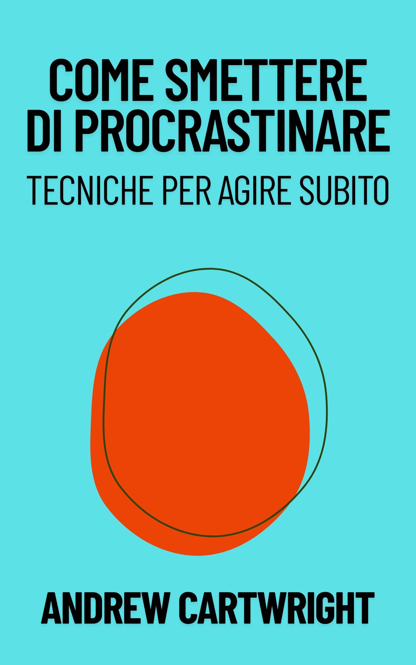 Come Smettere di Procrastinare - E-BOOK